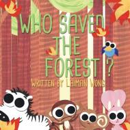 Who Saved the Forest? di Laiman Wong edito da Partridge Singapore