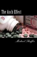 The Asch Effect di Michael Shaffer edito da Createspace