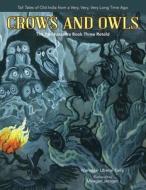 Crows and Owls: The Panchatantra Book Three Retold di Narindar Uberoi Kelly edito da Trafford Publishing