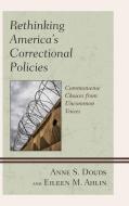 Rethinking America's Correctional Policies di Anne S Douds, Eileen M Ahlin edito da Lexington