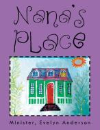 Nana's Place di Evelyn Anderson edito da Xlibris
