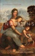 Inclinations: A Critique of Rectitude di Adriana Cavarero edito da STANFORD UNIV PR
