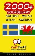2000+ Swedish - Welsh Welsh - Swedish Vocabulary di Gilad Soffer edito da Createspace