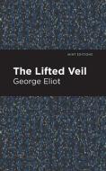 The Lifted Veil di George Eliot edito da MINT ED