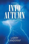 Into Autumn di Larry Landgraf edito da Xlibris
