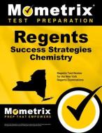 Regents Success Strategies Chemistry Study Guide: Regents Test Review for the New York Regents Examinations edito da MOMETRIX MEDIA LLC