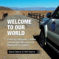 Welcome to Our World di David Gairns edito da Xlibris