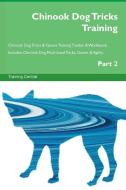 Chinook Dog Tricks Training Chinook Dog Tricks & Games Training Tracker & Workbook.  Includes di Training Central edito da Global Training