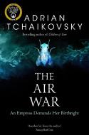The Air War di Adrian Tchaikovsky edito da Pan Macmillan