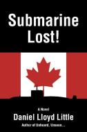 Submarine Lost! di Daniel Lloyd Little edito da iUniverse