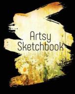 Artsy Sketchbook: Blank Journals to Write In, Doodle In, Draw in or Sketch In, 8" X 10," 150 Unlined Blank Pages (Blank Notebook & Diary di Dartan Creations edito da Createspace Independent Publishing Platform
