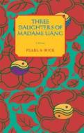 Three Daughters of Madame Liang di Pearl S. Buck edito da Moyer Bell Ltd ,U.S.