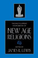 The Encyclopedic Sourcebook Of New Age Religions edito da Prometheus Books