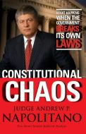 Constitutional Chaos di Andrew P. Napolitano edito da Thomas Nelson Publishers