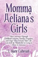 Momma Aeliana\'s Girls di L Marie Culbreath edito da America Star Books