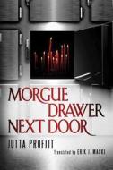 Morgue Drawer Next Door di Jutta Profijt edito da Amazon Publishing