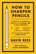 How To Sharpen Pencils di David Rees edito da Melville House Publishing