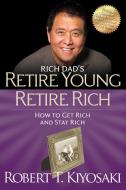 Retire Young Retire Rich di Robert T. Kiyosaki edito da Plata Publishing