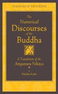 The Numerical Discourses of the Buddha di Bhikkhu Bodhi edito da Wisdom Publications,U.S.