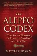 The Aleppo Codex di Matti Friedman edito da Algonquin Books (division Of Workman)