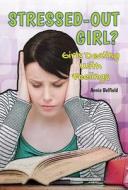 Stressed-Out Girl?: Girls Dealing with Feelings di Annie Belfield edito da Jasmine Health