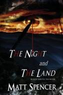 The Night and the Land di Matt Spencer edito da Caliburn Press