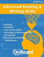 Reading and Writing Skills (Advanced Elementary): Editing, Fluency, You're the Editor, Writing an Informational Paragraph, Persuasive Writing Techniqu di Todd DeLuca edito da Onboard Academics, Incorporated