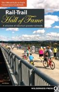 Rail-Trail Hall of Fame: A Selection of America's Premier Rail-Trails di Rails-To-Trails Conservancy edito da WILDERNESS PR