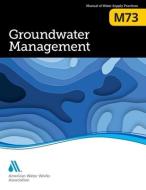 M73 Groundwater Management di AWWA edito da American Water Works Association