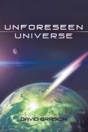Unforeseen Universe di David Grasich edito da ARCHWAY PUB