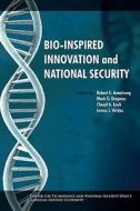 Bio-inspired Innovation and National Security di National Defense University edito da www.MilitaryBookshop.co.uk