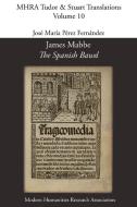 James Mabbe, 'The Spanish Bawd' di James Mabbe edito da Modern Humanities Research Association