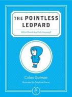 The Pointless Leopard di Colas Gutman edito da Pushkin Children's Books