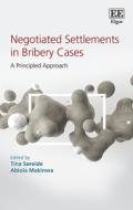 Negotiated Settlements In Bribery Cases edito da Edward Elgar Publishing Ltd