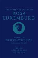 The Complete Works of Rosa Luxemburg Volume IV: Political Writings 2, on Revolution (1906-1909) di Rosa Luxemburg edito da VERSO