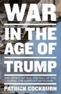 War In The Age Of Trump di Patrick Cockburn edito da Verso Books