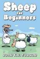 Sheep for Beginners di John K. V. Eunson edito da Black and White Publishing