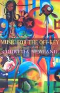 Music for the Off-Key di Courttia Newland edito da Peepal Tree Press Ltd