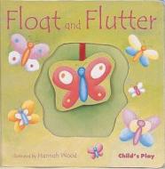 Float and Flutter [With Little Mobiles to Watch and Blow] di Hannah Wood edito da Child's Play International