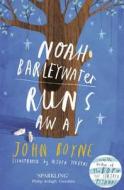 Noah Barleywater Runs Away di John Boyne edito da Random House Children\'s Publishers Uk