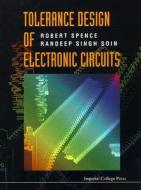 Tolerance Design Of Electronic Circuits di Spence Robert E edito da Imperial College Press