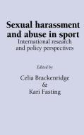 Sexual Harassment and Abuse in Sport di Celia Brackenridge, Kari Fasting edito da Whiting & Birch Ltd