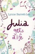 Julia Gets A Life di Lynne Barrett-Lee edito da Accent Press Ltd