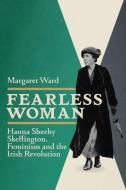 Fearless Woman di Margaret Ward edito da University College Dublin Press