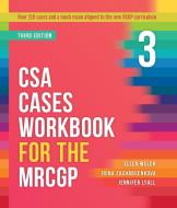 Csa Cases Workbook For The Mrcgp, Third Edition di Ellen Welch, Irina Zacharcenkova, Jennifer Lyall edito da Scion Publishing Ltd