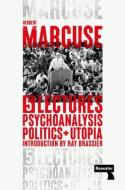 Psychoanalysis, Politics, and Utopia: A Bake for Every Day of the Year di Herbert Marcuse edito da REPEATER