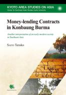 Money-Lending Contracts in Konbaung Burma di Teruko Saito edito da Trans Pacific Press