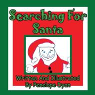 Searching For Santa di Penelope Dyan edito da Bellissima Publishing LLC