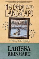 THE BODY IN THE LANDSCAPE di Larissa Reinhart edito da Henery Press