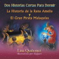 Dos Historias Cortas Para Dormir di Lina Quiñonez edito da Strategic Book Publishing & Rights Agency, LLC